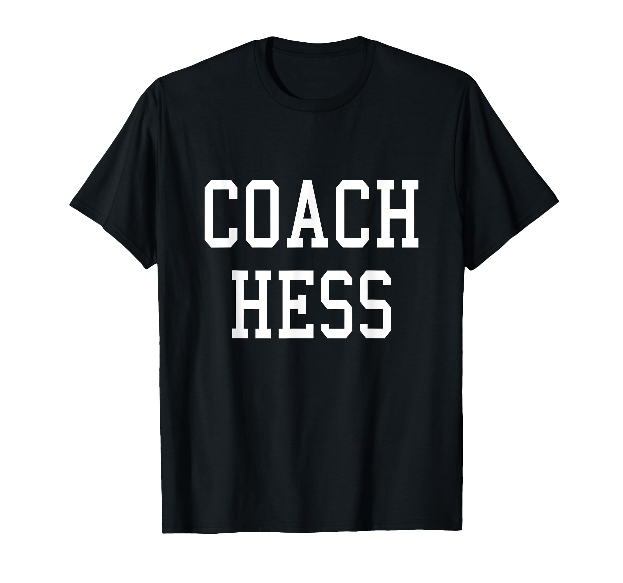 Coach Hess Custom Football Soccer T-Shirt - Casual Everyday Wear Men Women - T-Shirt, Sweatshirt, Hoodie
