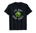Craft Beer Home Brewing Id Dry Hop That T-Shirt - Custom Art Print Unisex - T-Shirt, Sweatshirt, Hoodie
