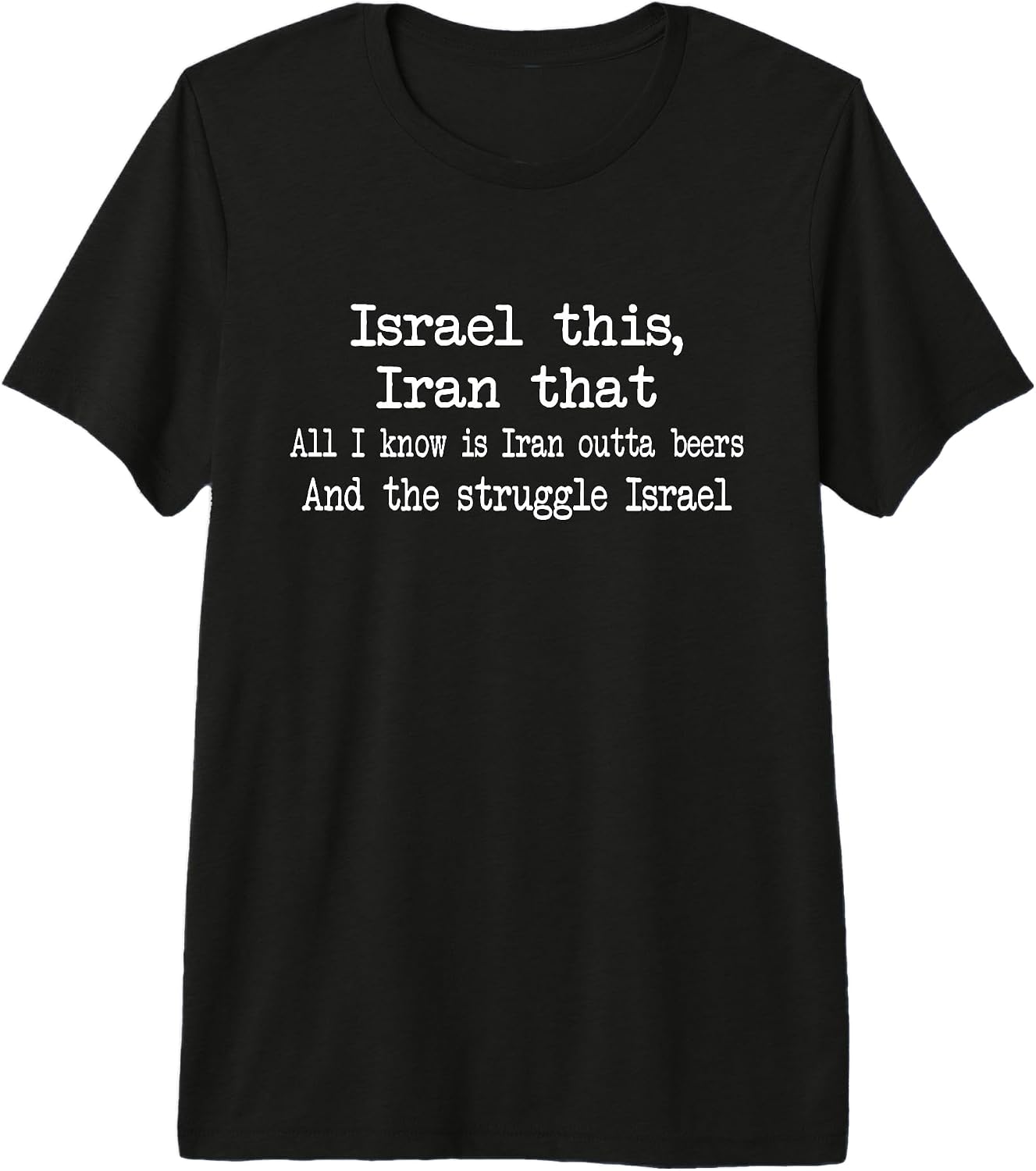 Israel This Iran That Funny Saying Apparel - Adult & Kids T-Shirts, Sweatshirts & Hoodies apparel design preview 1