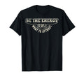 Be Energy You Want To Attract 70S T-Shirt - Casual Everyday Wear for Adults - T-Shirt, Sweatshirt, Hoodie
