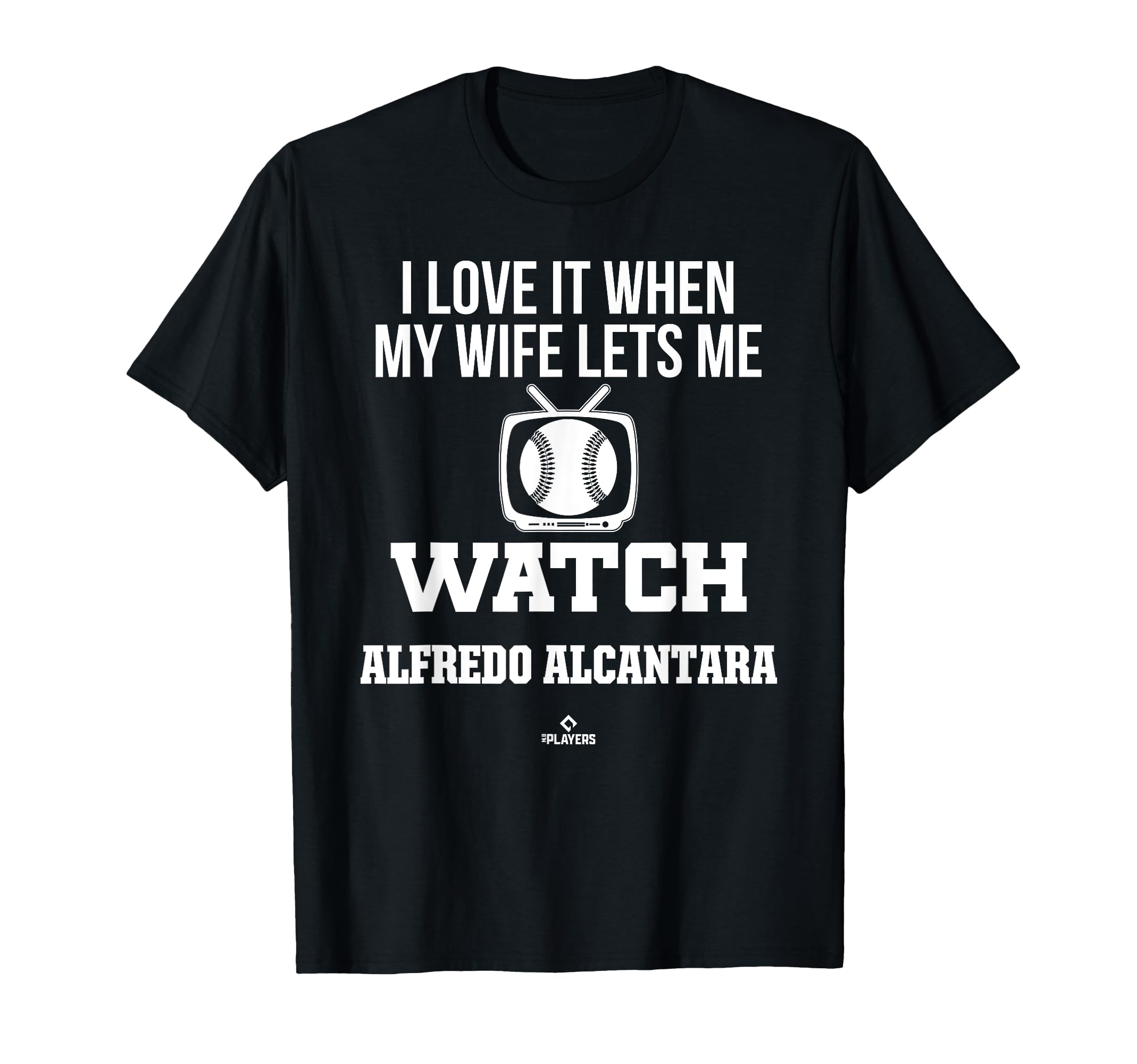 My Wife Lets Me Watch Alfredo Alcantara T-Shirt - Trendy Graphic Men Women - T-Shirt, Sweatshirt, Hoodie