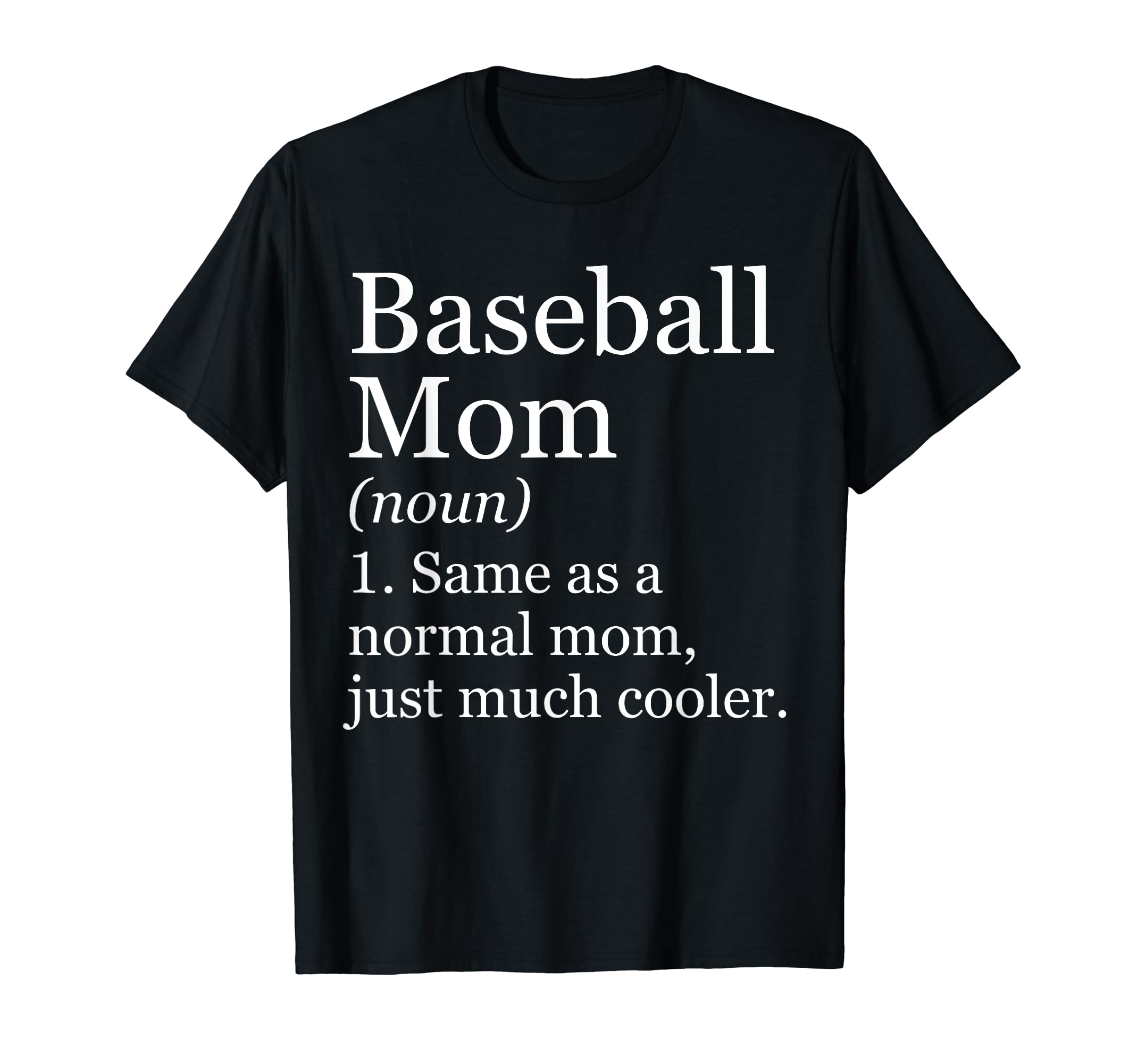 Baseball Mom Definition Funny T-Shirt - Aesthetic Graphic Men Women - T-Shirt, Sweatshirt, Hoodie