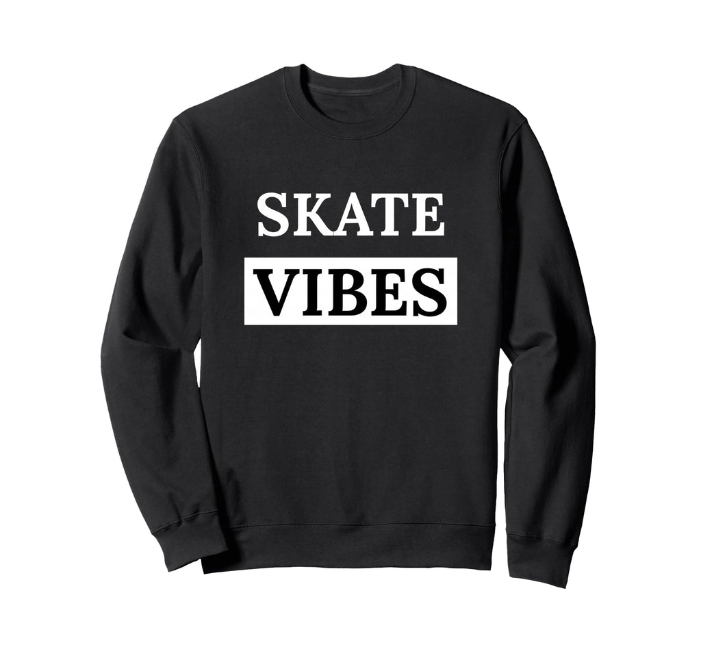 Skate Vibes Mens Womens Sweatshirt - Casual Everyday Wear Unisex - T-Shirt, Sweatshirt, Hoodie