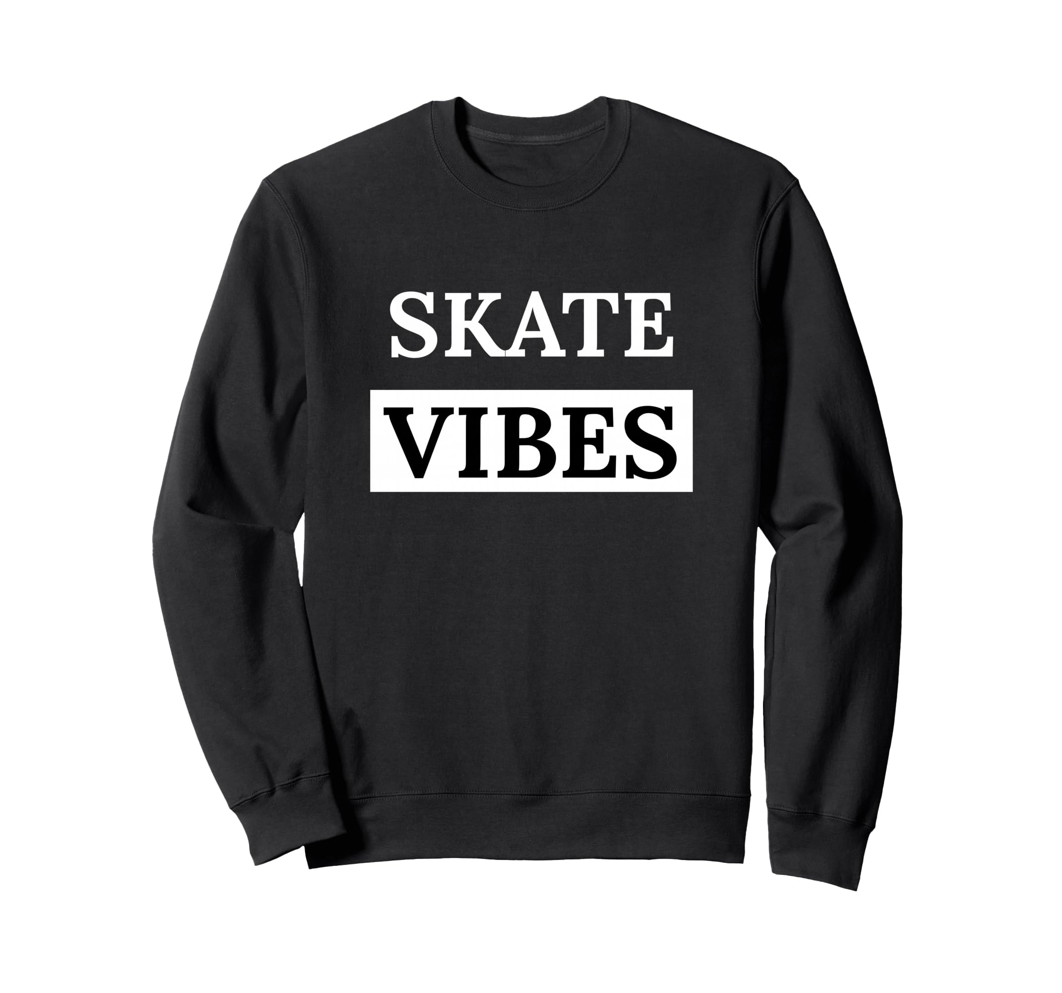 Skate Vibes Mens Womens Sweatshirt - Casual Everyday Wear Unisex - T-Shirt, Sweatshirt, Hoodie