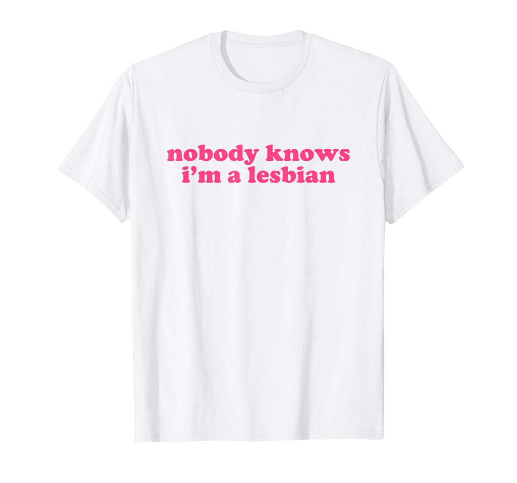 Nobody Knows Im Lesbian Y2K Aesthetic T-Shirt - Trendy Graphic Men Women - T-Shirt, Sweatshirt, Hoodie