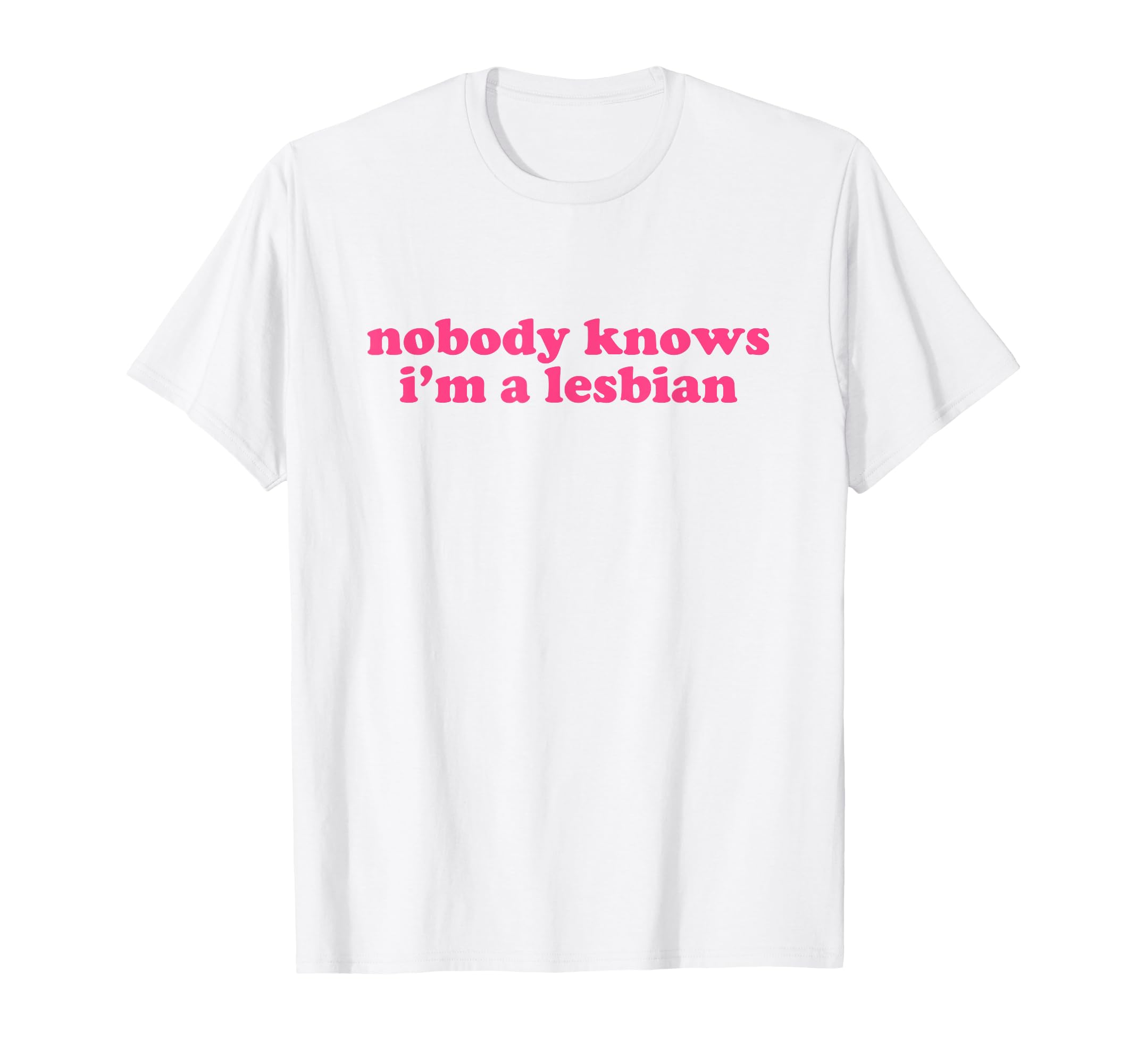 Nobody Knows Im Lesbian Y2K Aesthetic T-Shirt - Trendy Graphic Men Women - T-Shirt, Sweatshirt, Hoodie