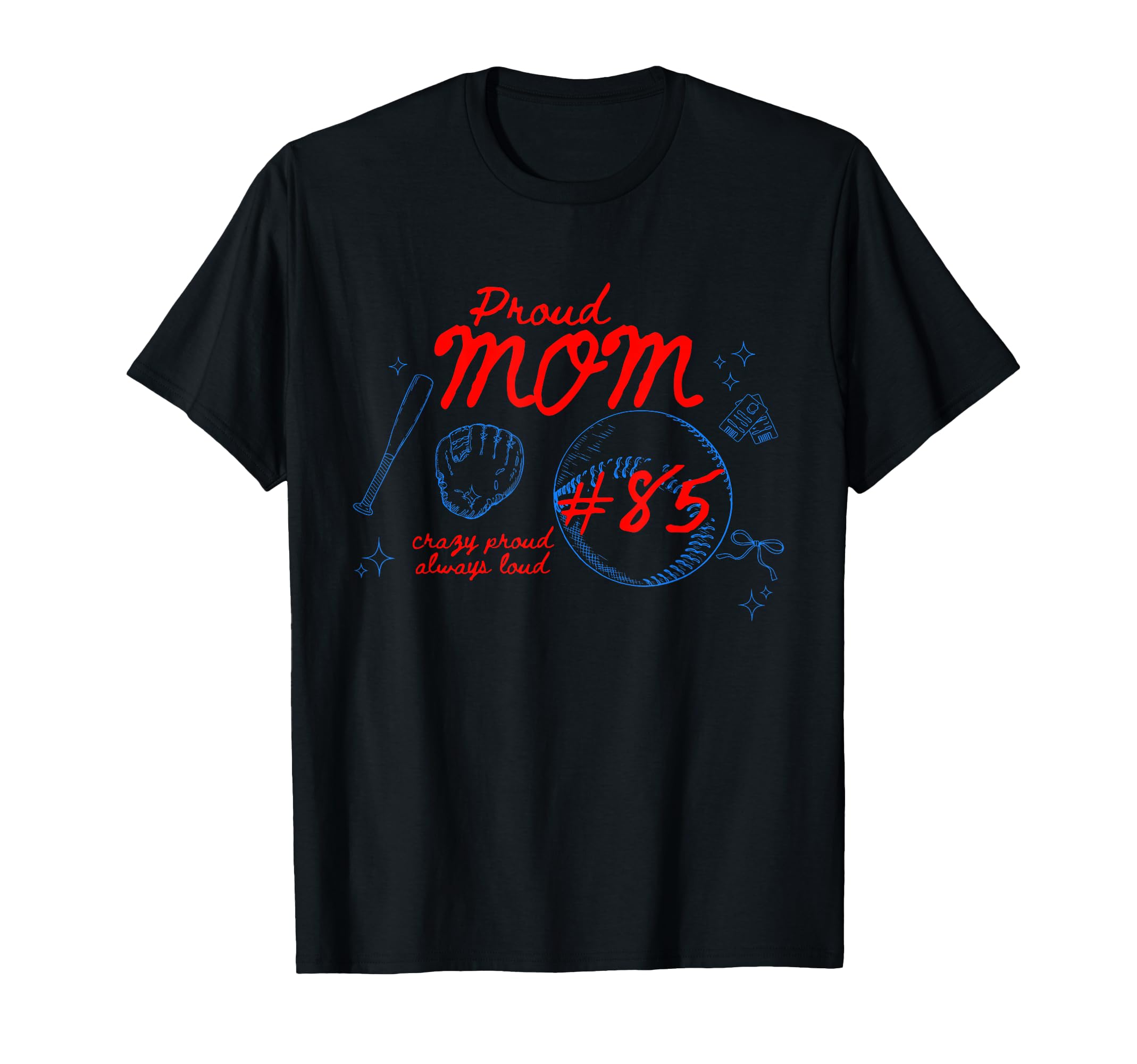 Proud Mom Baseball Player Number 85 T-Shirt - Novelty Apparel Men Women - T-Shirt, Sweatshirt, Hoodie