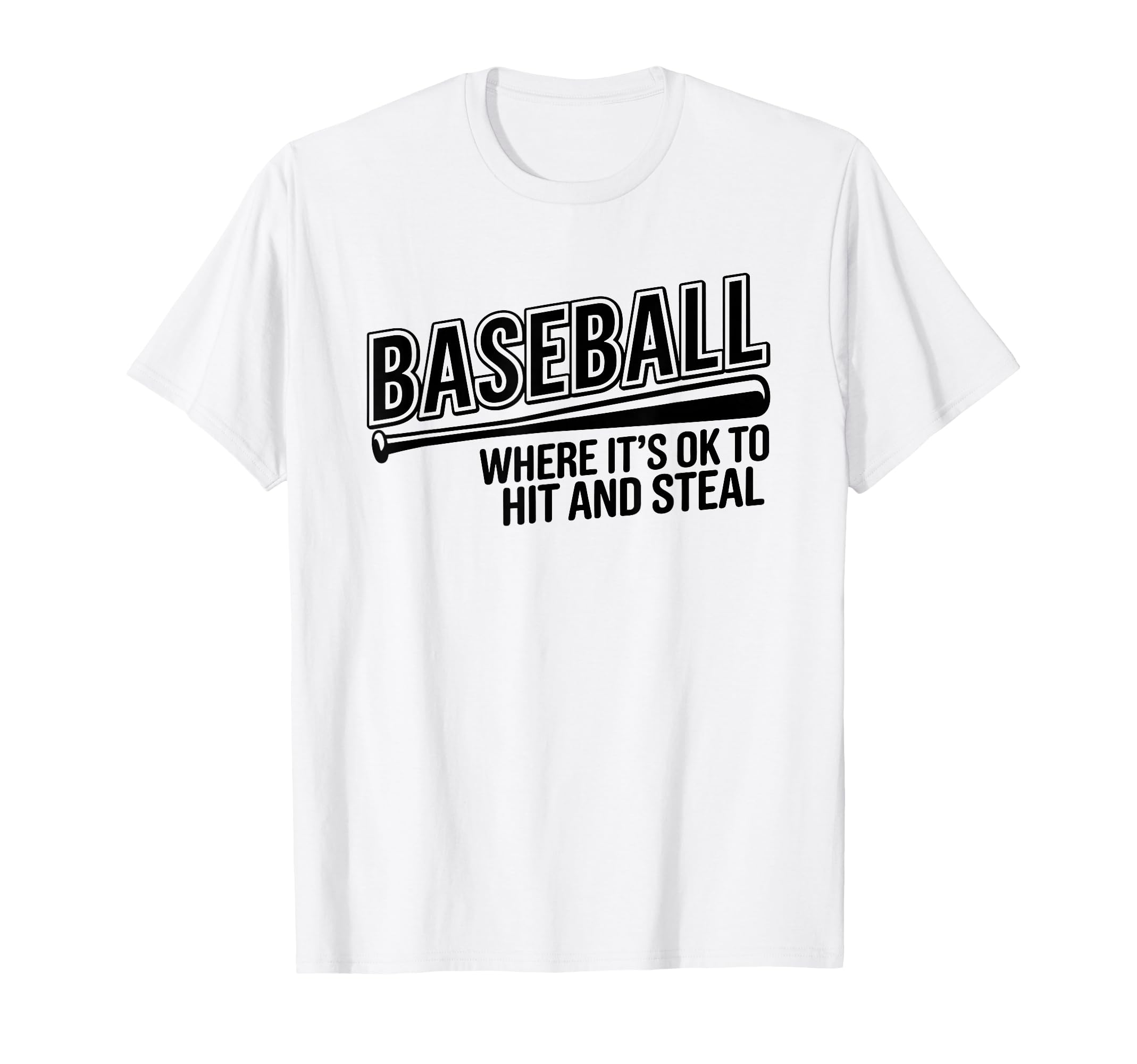 Baseball Where Its Okay To Hit And Steal T-Shirt - Custom Art Print Unisex - T-Shirt, Sweatshirt, Hoodie