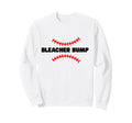 Bleacher Bump Baseball Pregnancy Sweatshirt - Novelty Apparel Men Women - T-Shirt, Sweatshirt, Hoodie