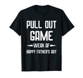 Pull Out Game Weak Af Happy Fathers T-Shirt - Aesthetic Graphic for Adults - T-Shirt, Sweatshirt, Hoodie