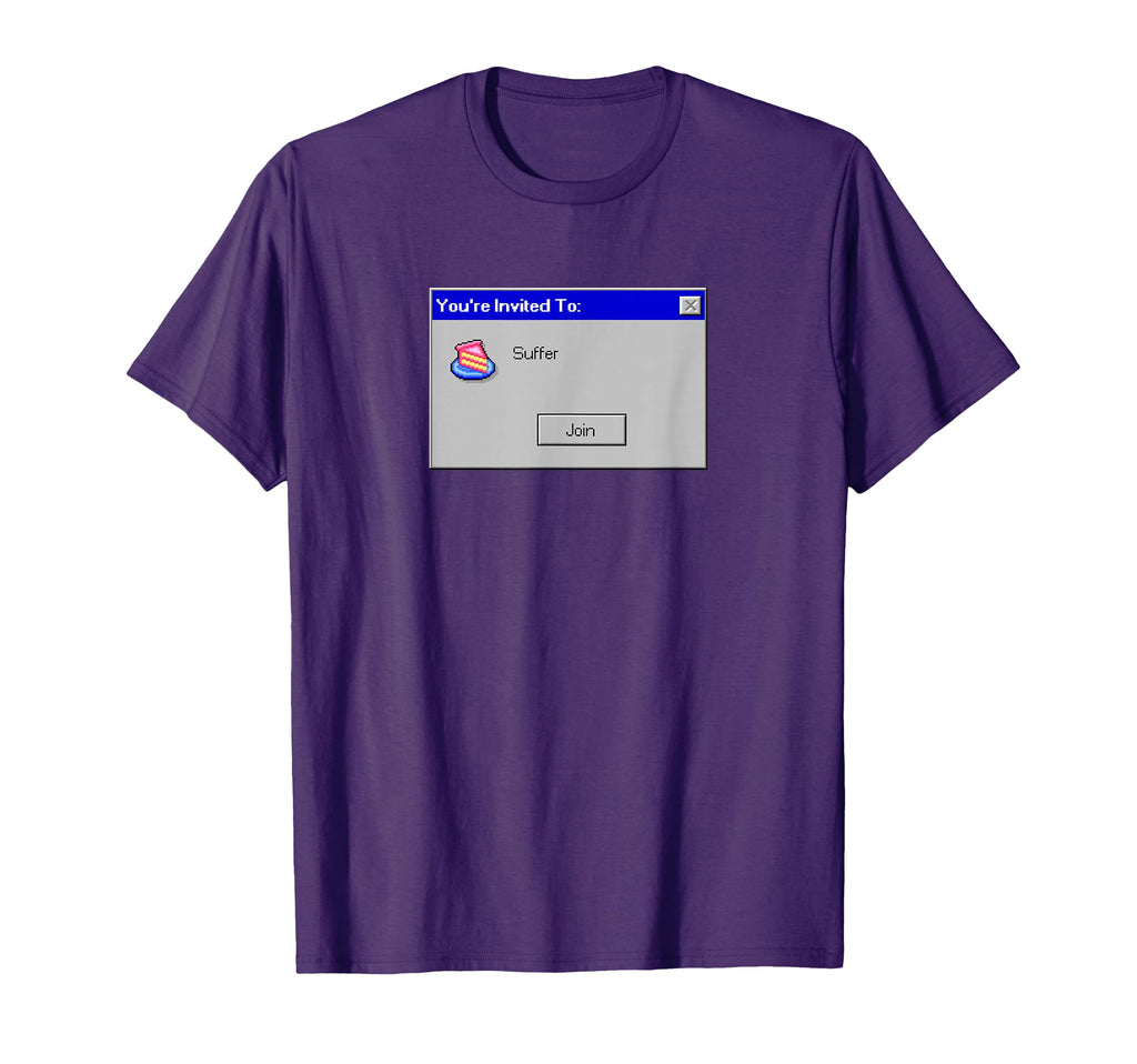 You Are Invited To Suffer Vaporwave T-Shirt - Novelty Apparel Men Women - T-Shirt, Sweatshirt, Hoodie