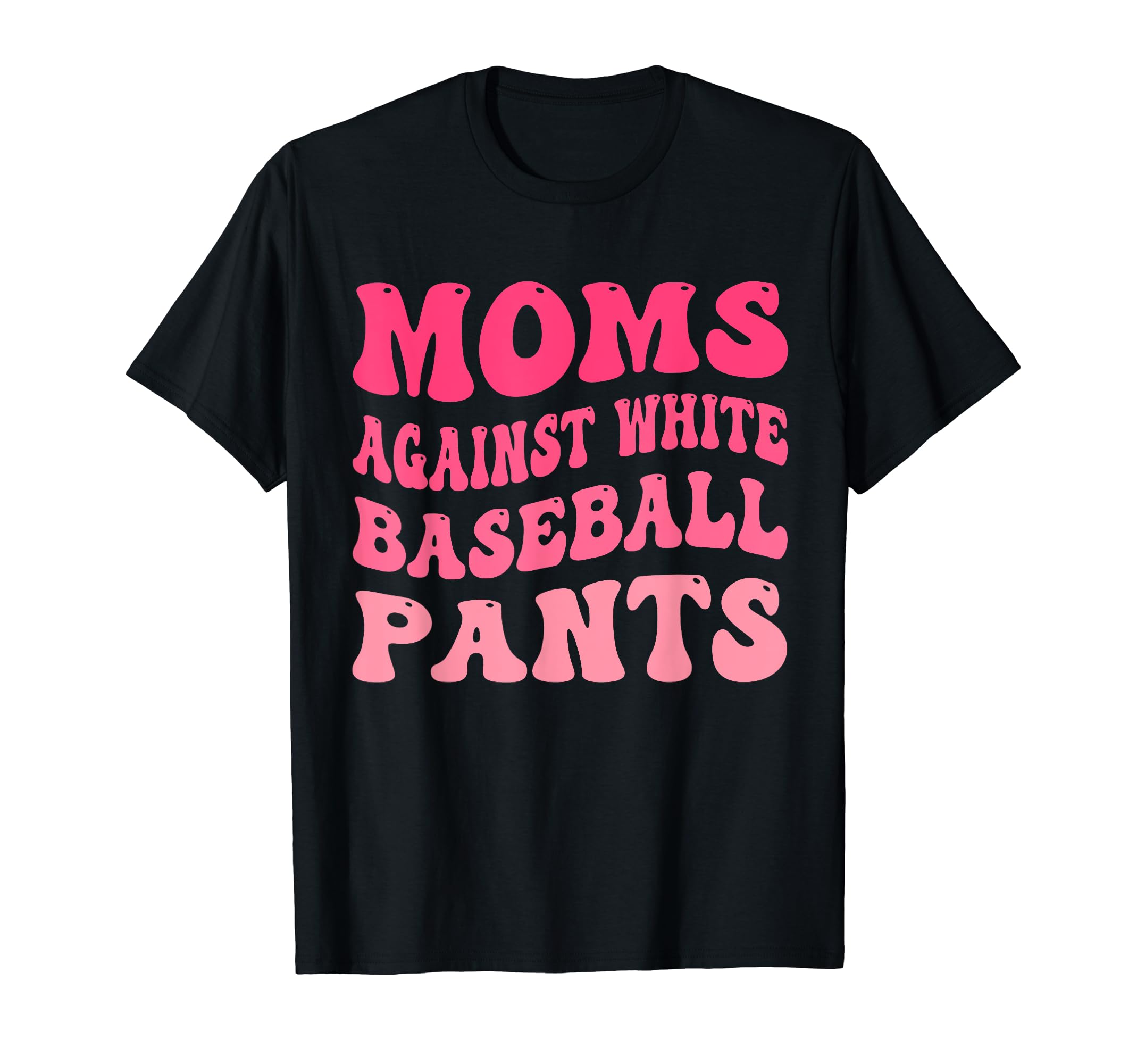 Funny Moms Against White Baseball T-Shirt - Aesthetic Graphic Men Women - T-Shirt, Sweatshirt, Hoodie