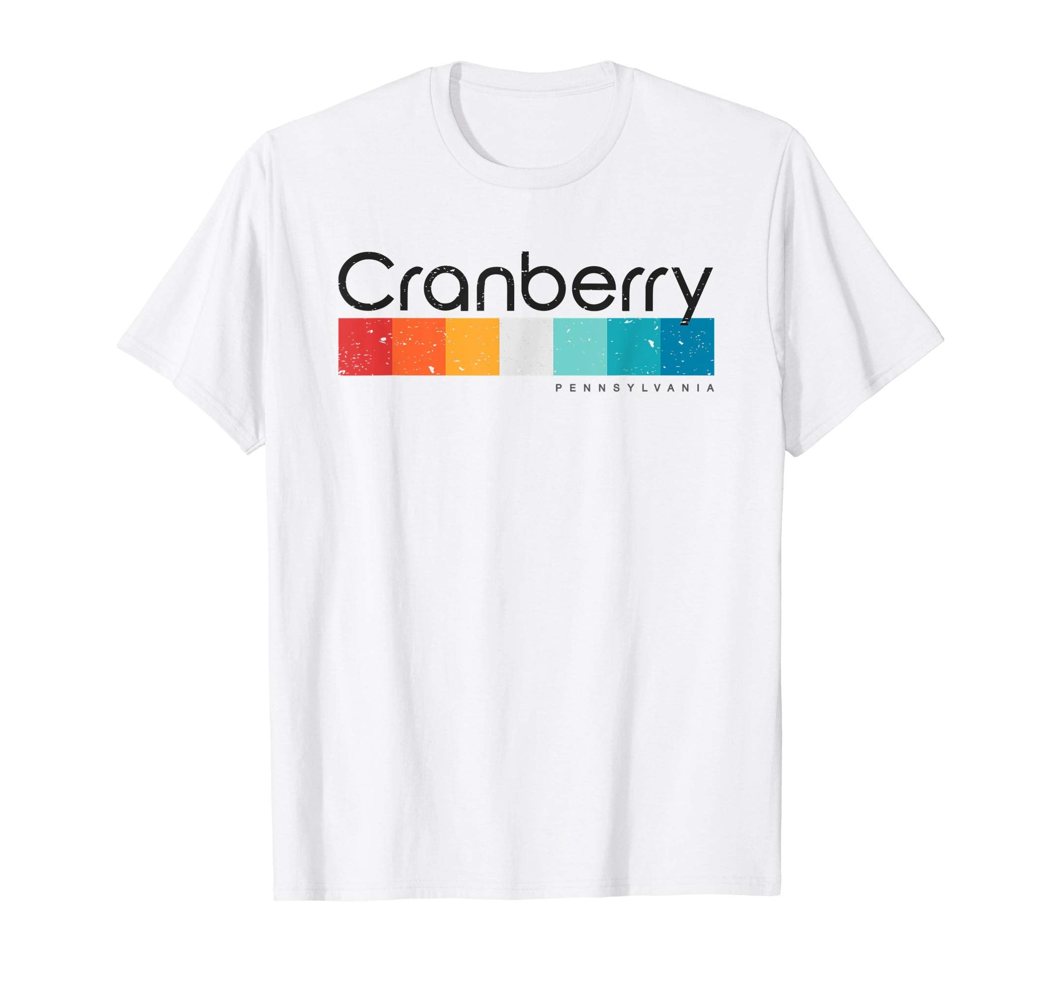 Cranberry Pennsylvania Pa T-Shirt - Streetwear Style Men Women - T-Shirt, Sweatshirt, Hoodie