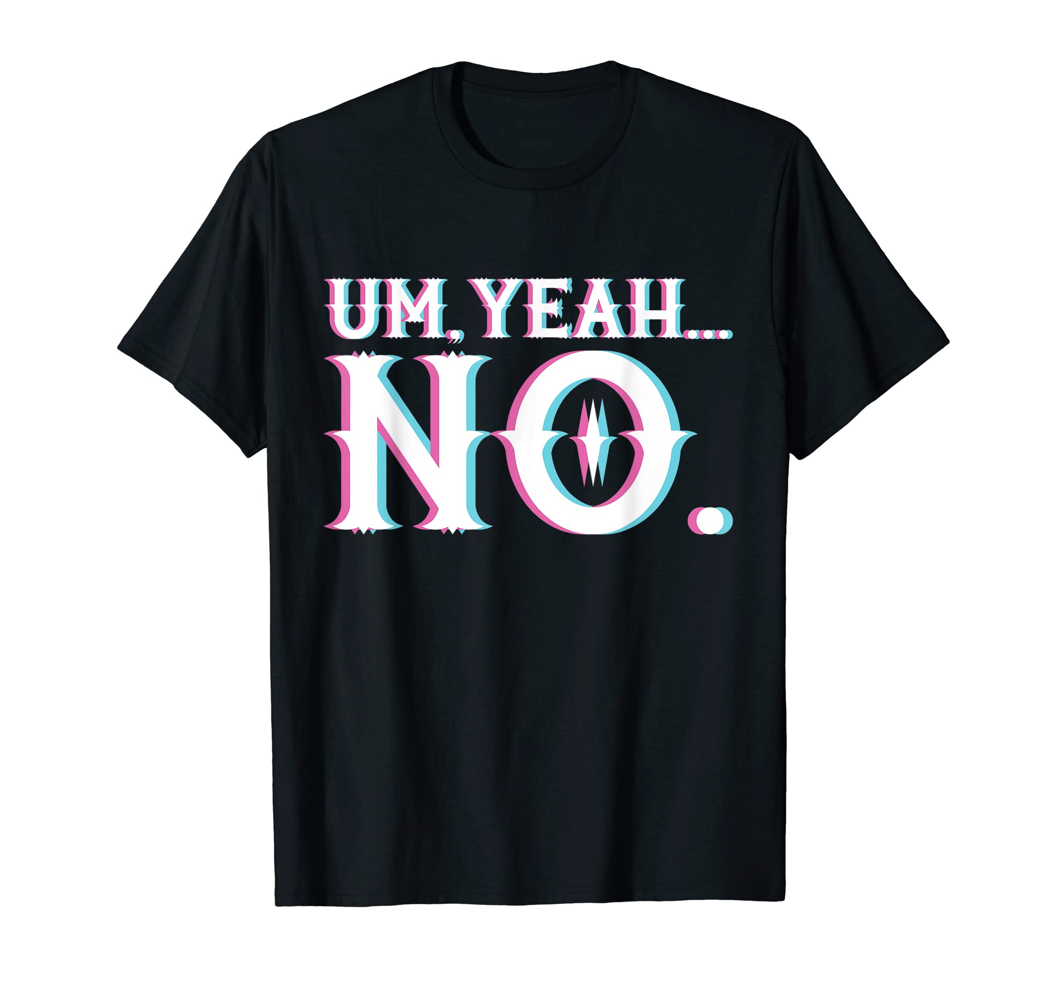 Um Yeah No Vaporwave Aesthetic T-Shirt - Unique Graphic Men Women - T-Shirt, Sweatshirt, Hoodie