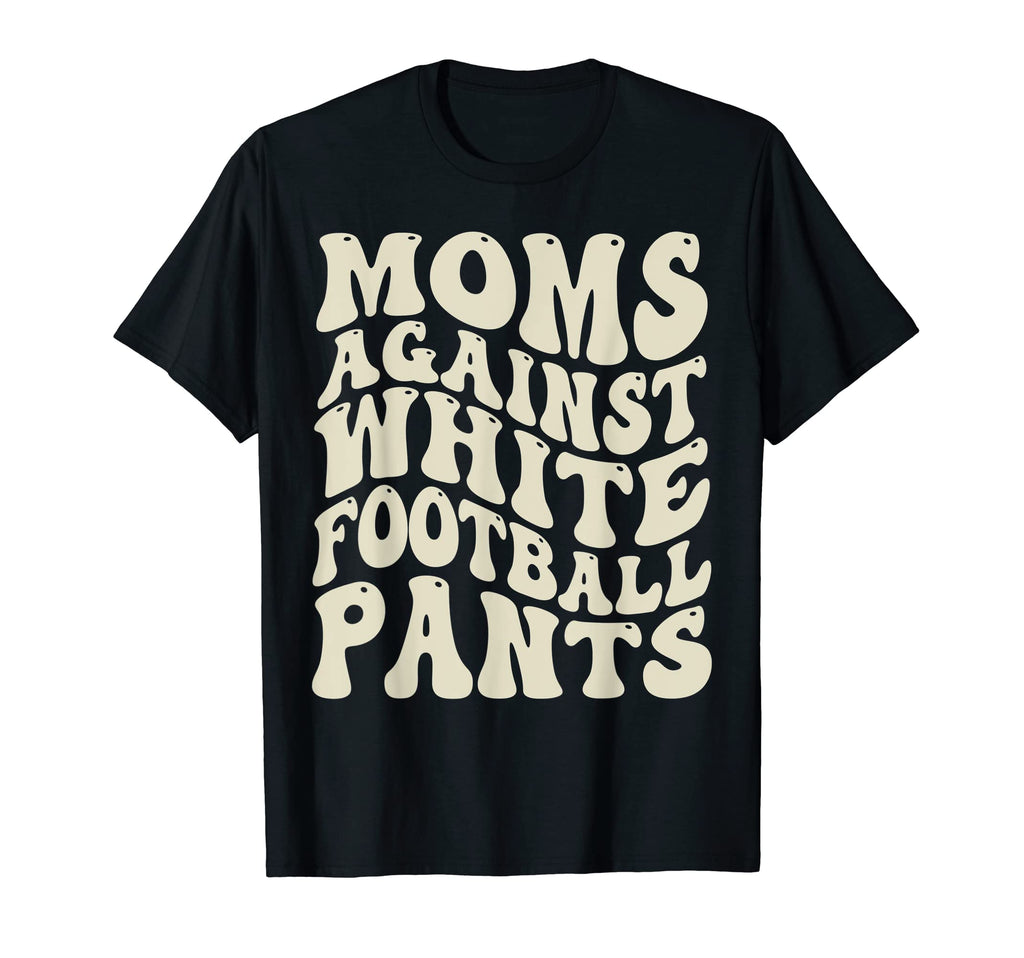 Funny Groovy Moms Against White T-Shirt - Aesthetic Graphic Unisex - T-Shirt, Sweatshirt, Hoodie