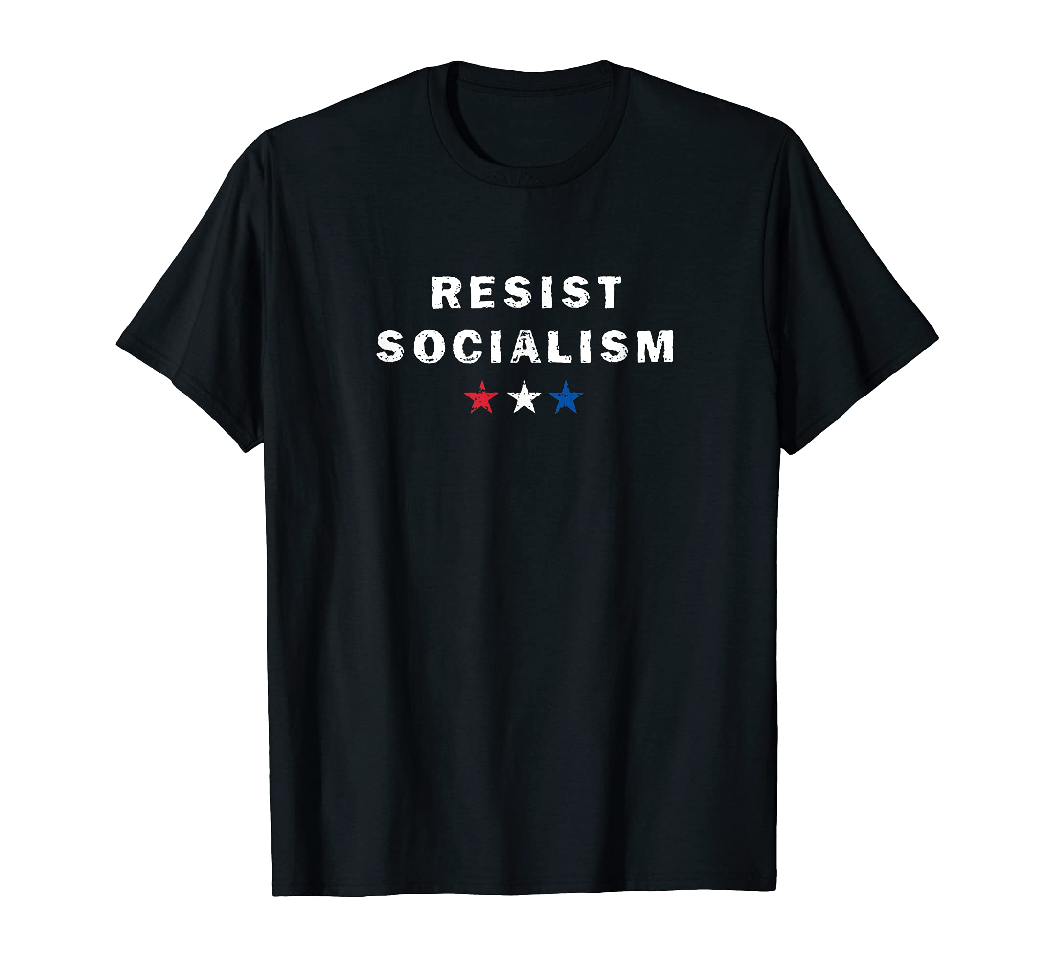 Resist Socialism Distressed T-Shirt - Custom Art Print Men Women - T-Shirt, Sweatshirt, Hoodie