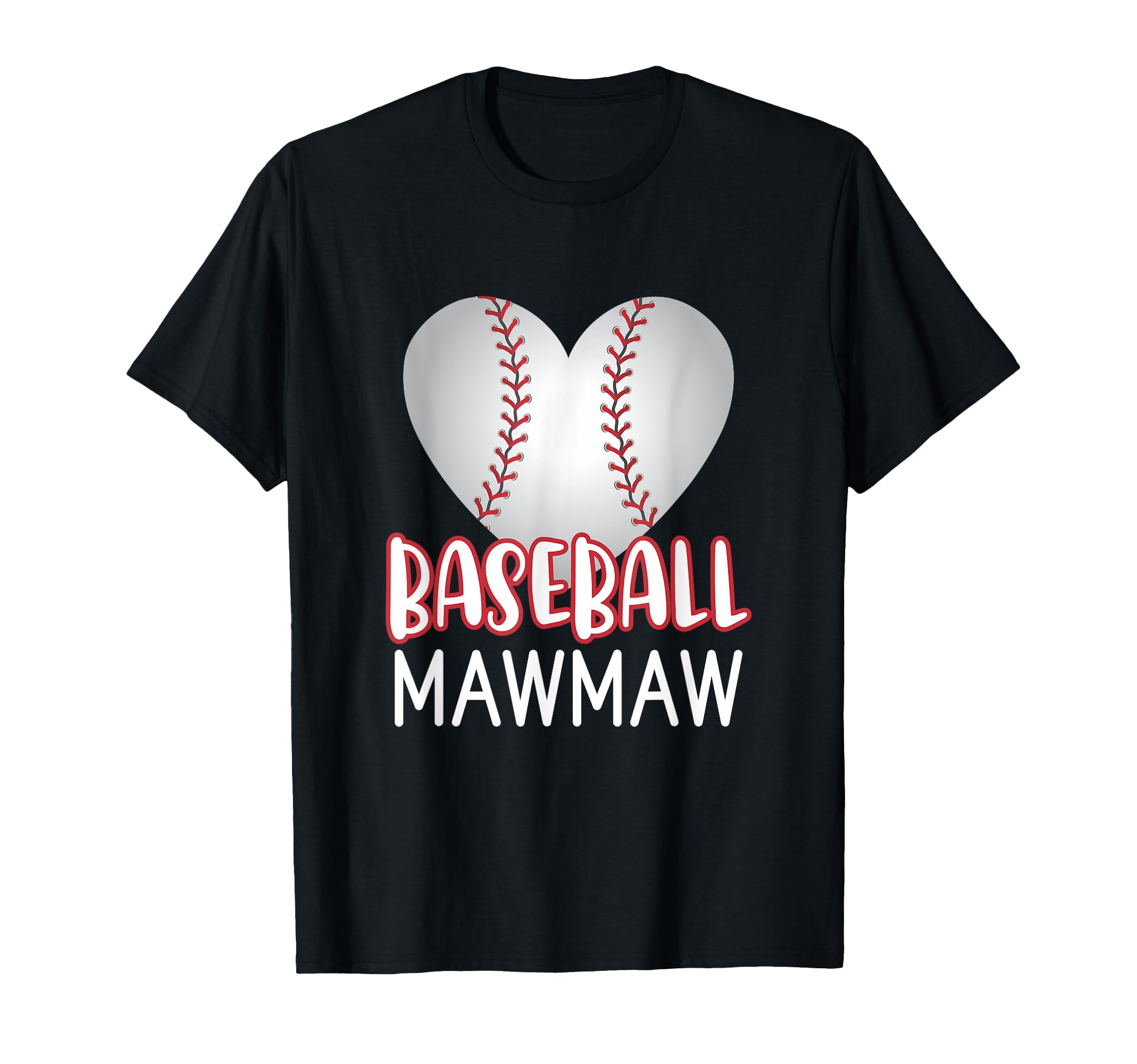 Funny Baseball Mawmaw Baseball T-Shirt - Casual Everyday Wear Men Women - T-Shirt, Sweatshirt, Hoodie