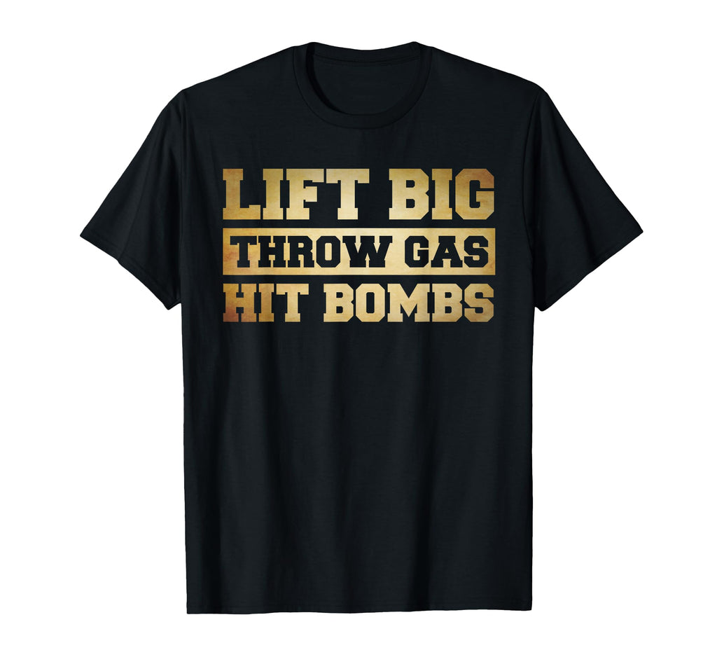 Funny Lifting Lift Big Throw Gas Hit Bombs T-Shirt - Novelty Apparel Unisex - T-Shirt, Sweatshirt, Hoodie