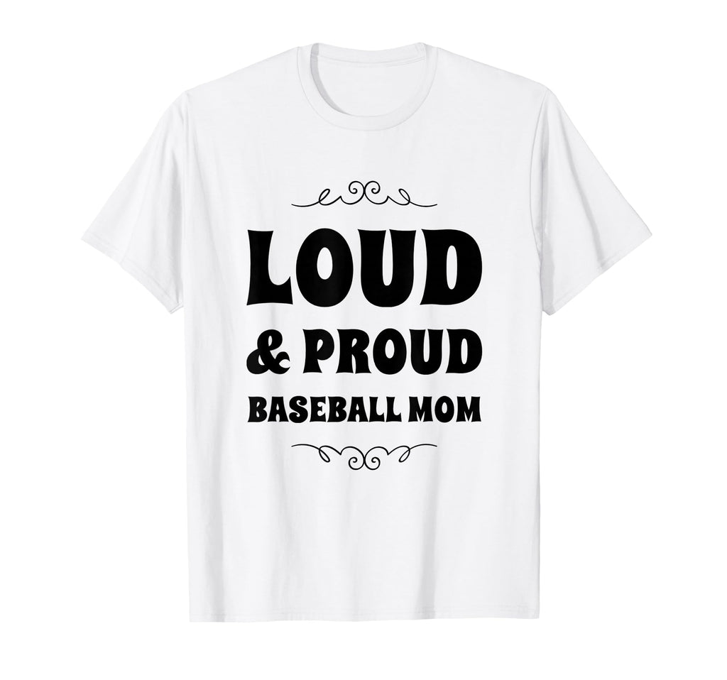 Funny Loud And Proud Baseball Moms T-Shirt - Minimalist Print Men Women - T-Shirt, Sweatshirt, Hoodie