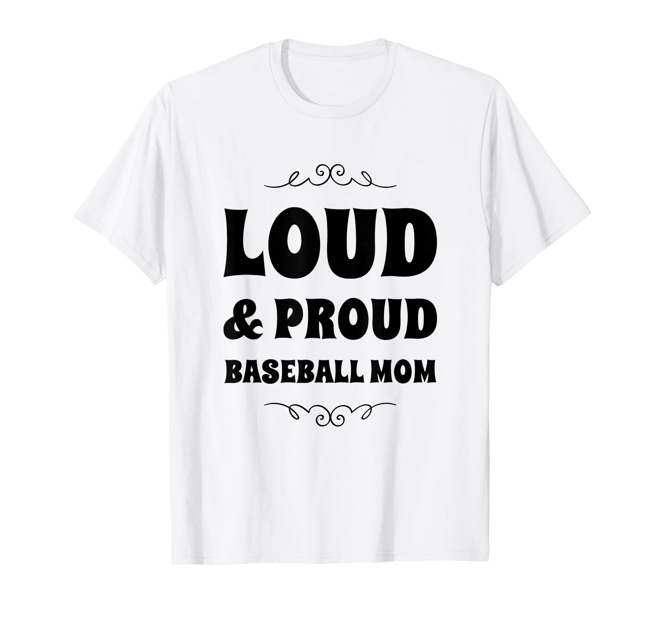 Funny Loud And Proud Baseball Moms T-Shirt - Minimalist Print Men Women - T-Shirt, Sweatshirt, Hoodie