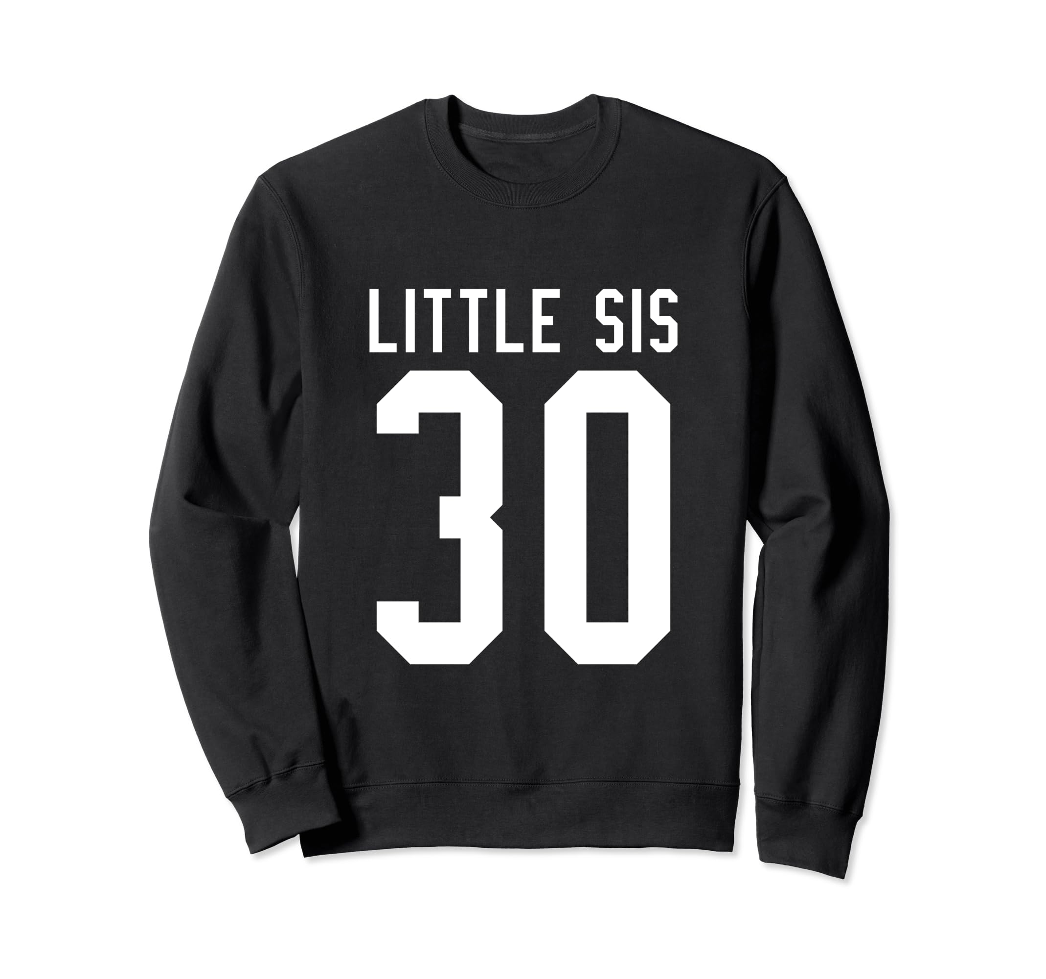 Number 30 Little Sis Biggest Fan Sweatshirt - Graphic Print Unisex - T-Shirt, Sweatshirt, Hoodie