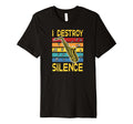 I Destroy Silence Saxophone T-Shirt - Graphic Print Men Women - T-Shirt, Sweatshirt, Hoodie