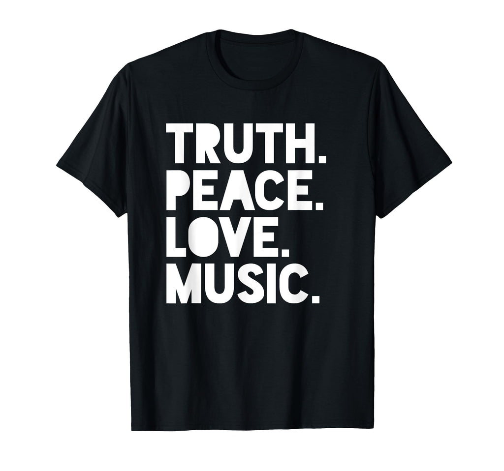 Truth Peace Love Music Livity T-Shirt - Fun Novelty Design for Adults - T-Shirt, Sweatshirt, Hoodie