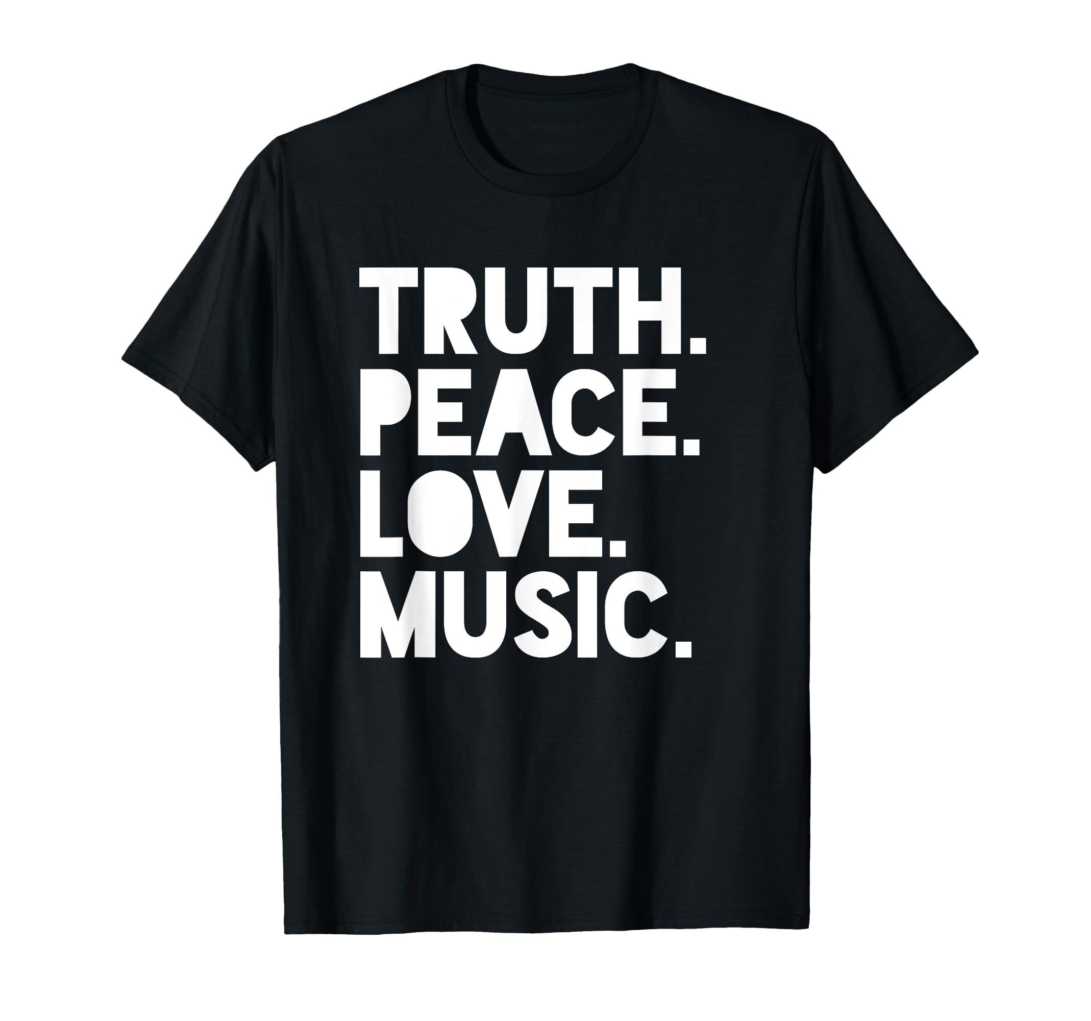 Truth Peace Love Music Livity T-Shirt - Fun Novelty Design for Adults - T-Shirt, Sweatshirt, Hoodie