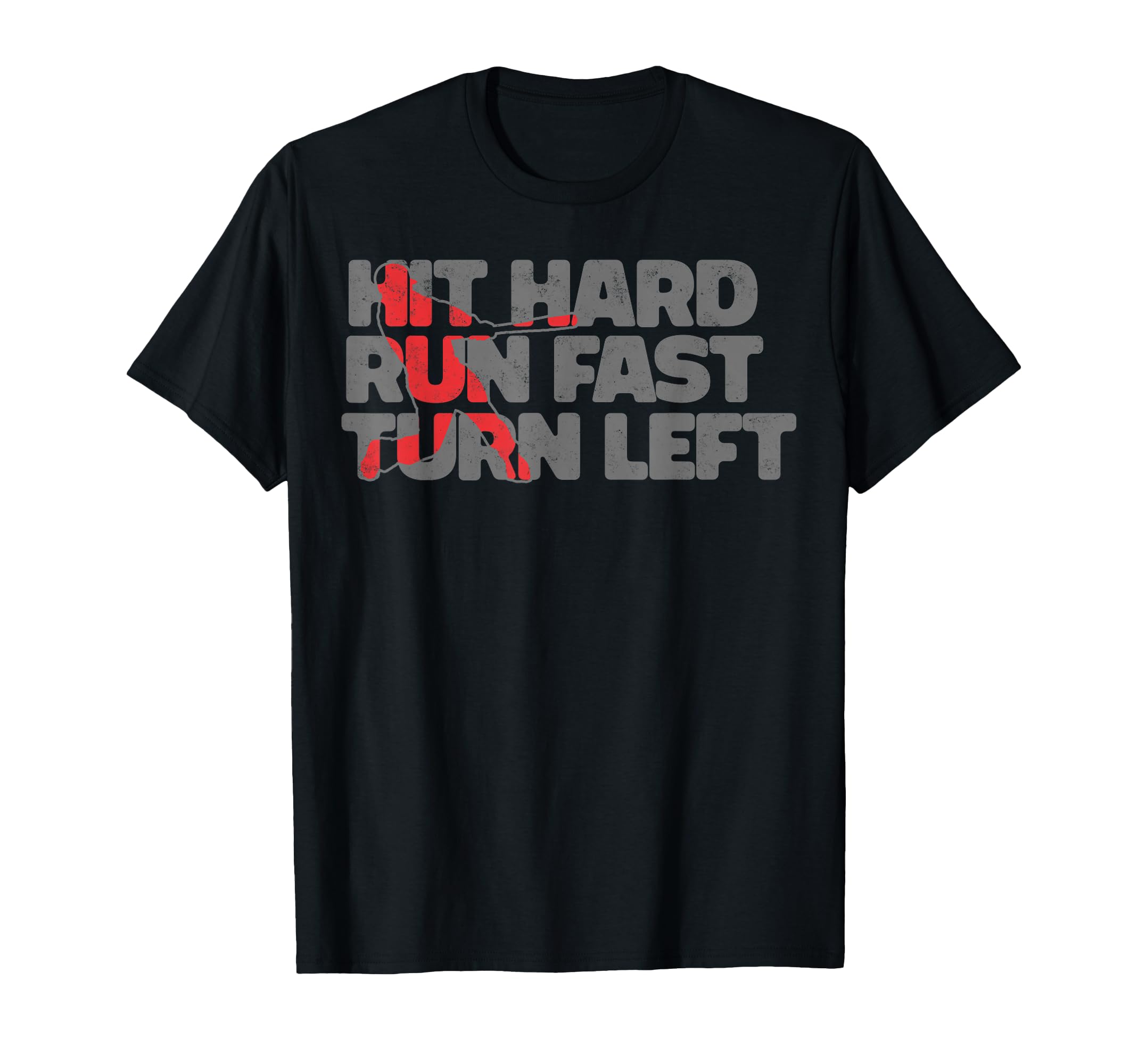 Hit Hard Run Fast Turn Left Baseball T-Shirt - Aesthetic Graphic Men Women - T-Shirt, Sweatshirt, Hoodie