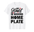 Mom Baseball My Heart Is Behind Home T-Shirt - Casual Everyday Wear Unisex - T-Shirt, Sweatshirt, Hoodie