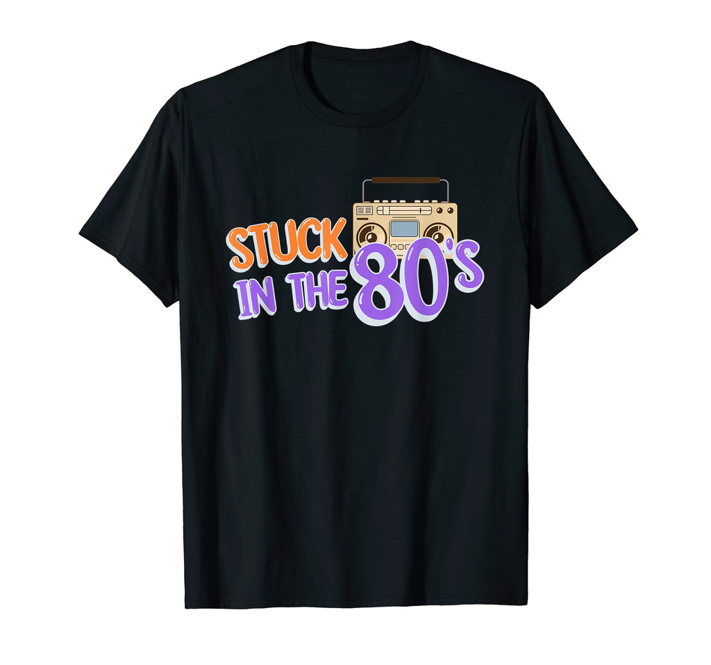 Stuck 80S 1980S Decade 80S Lover T-Shirt - Custom Art Print Men Women - T-Shirt, Sweatshirt, Hoodie
