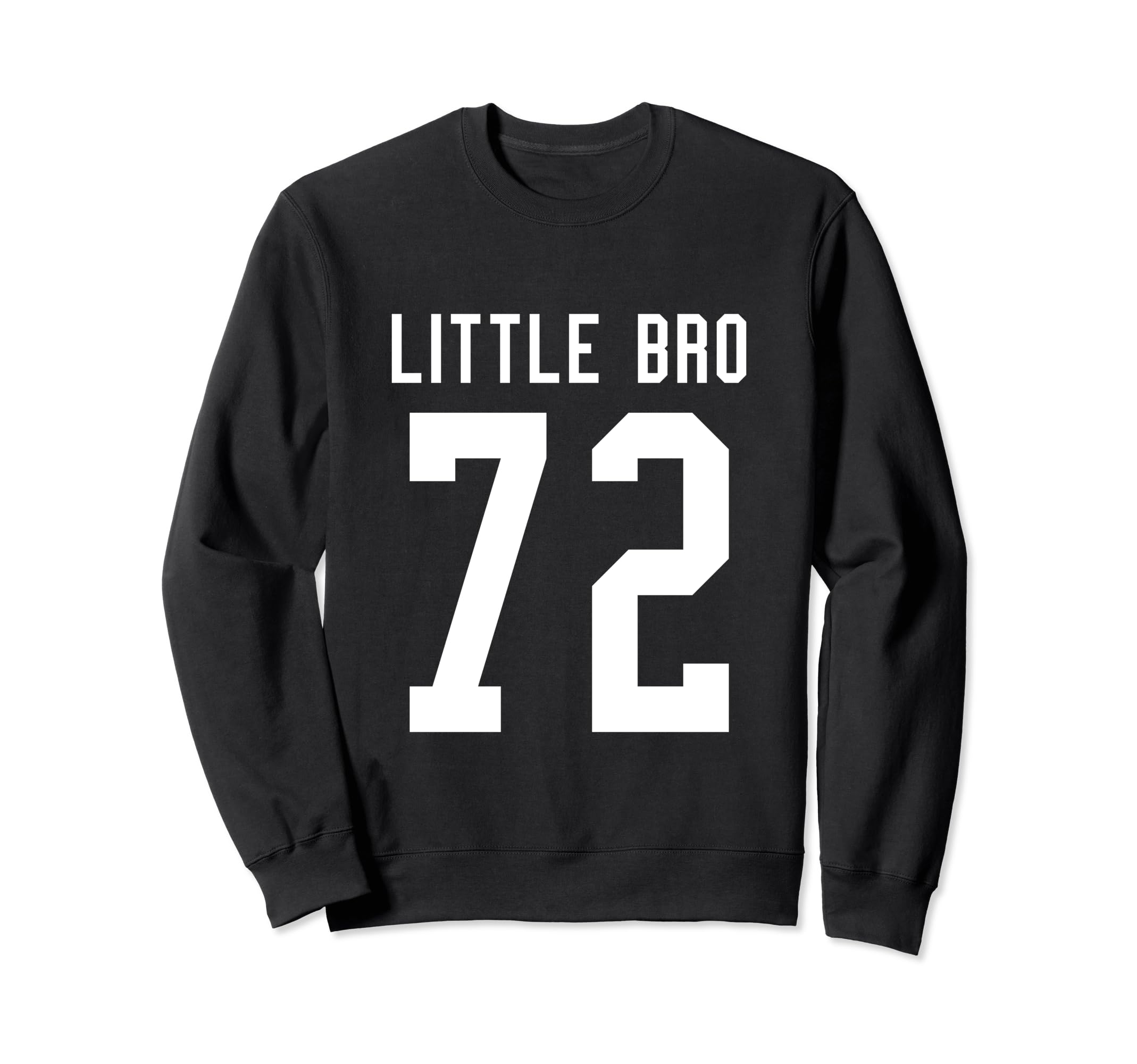 Number 72 Little Bro Biggest Fan Sweatshirt - Casual Everyday Wear Unisex - T-Shirt, Sweatshirt, Hoodie
