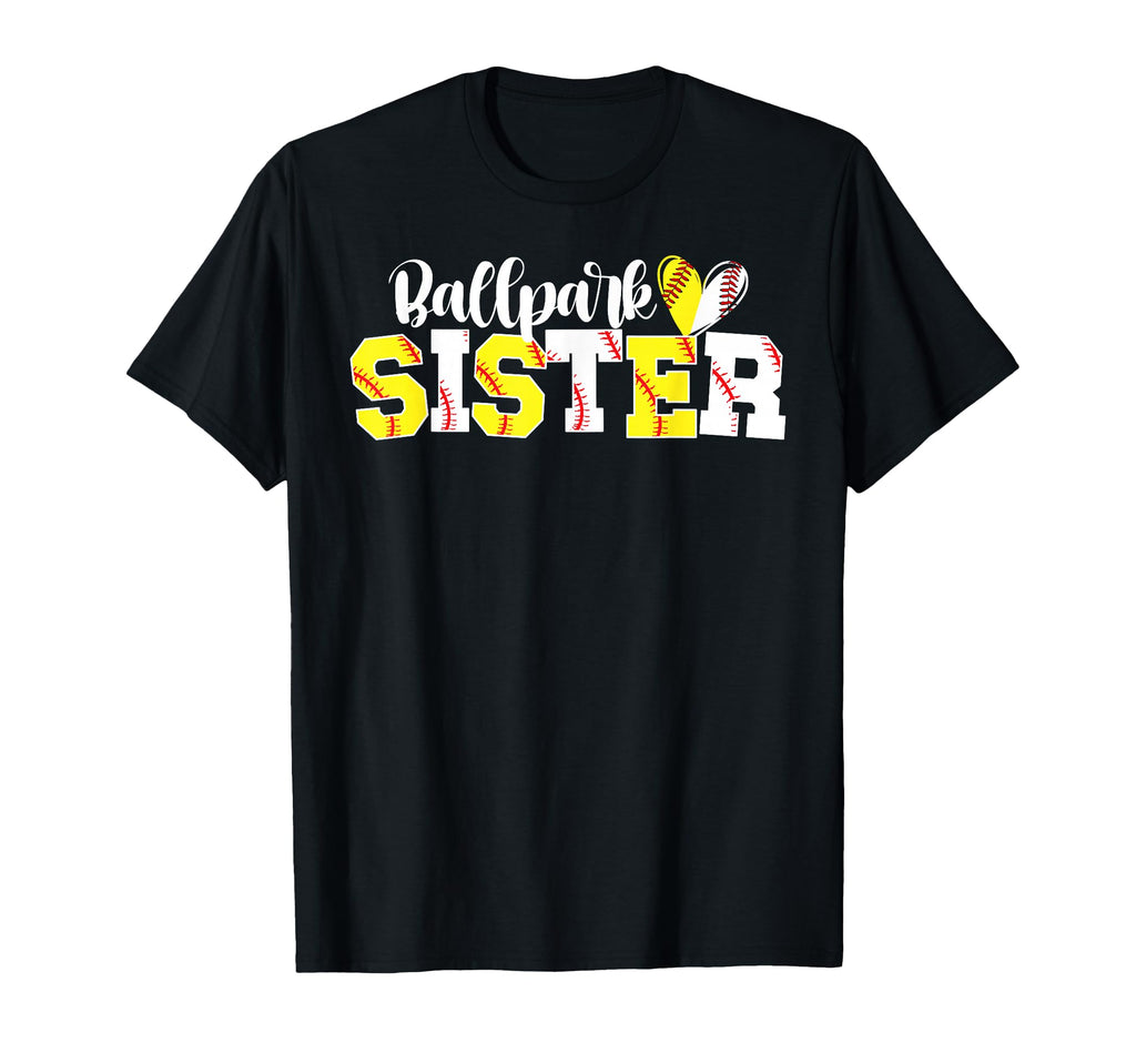 Ballpark Sister Softball Baseball T-Shirt - Novelty Apparel for Adults - T-Shirt, Sweatshirt, Hoodie