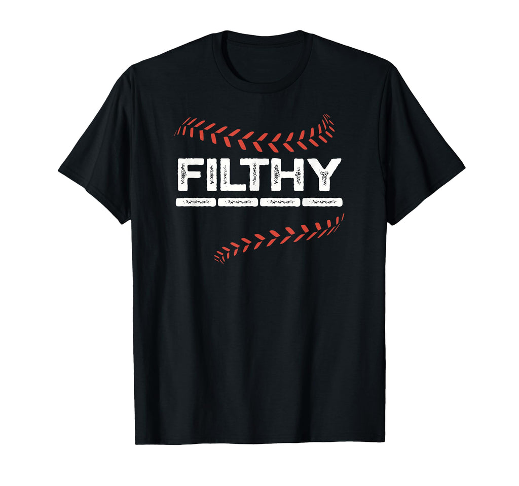 Funny Baseball Pitcher Stitching Filthy T-Shirt - Trendy Graphic Unisex - T-Shirt, Sweatshirt, Hoodie