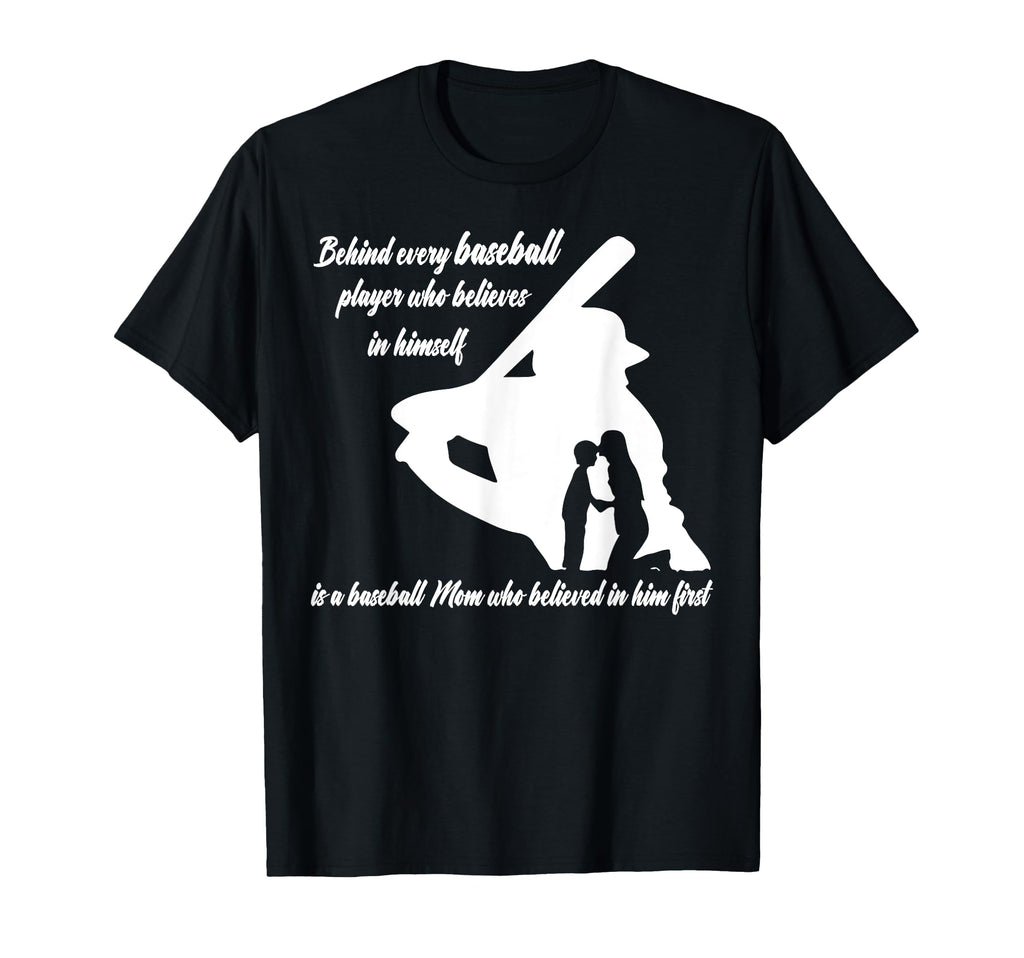 Mothers Day Behind Every Baseball Player T-Shirt - Novelty Apparel Unisex - T-Shirt, Sweatshirt, Hoodie