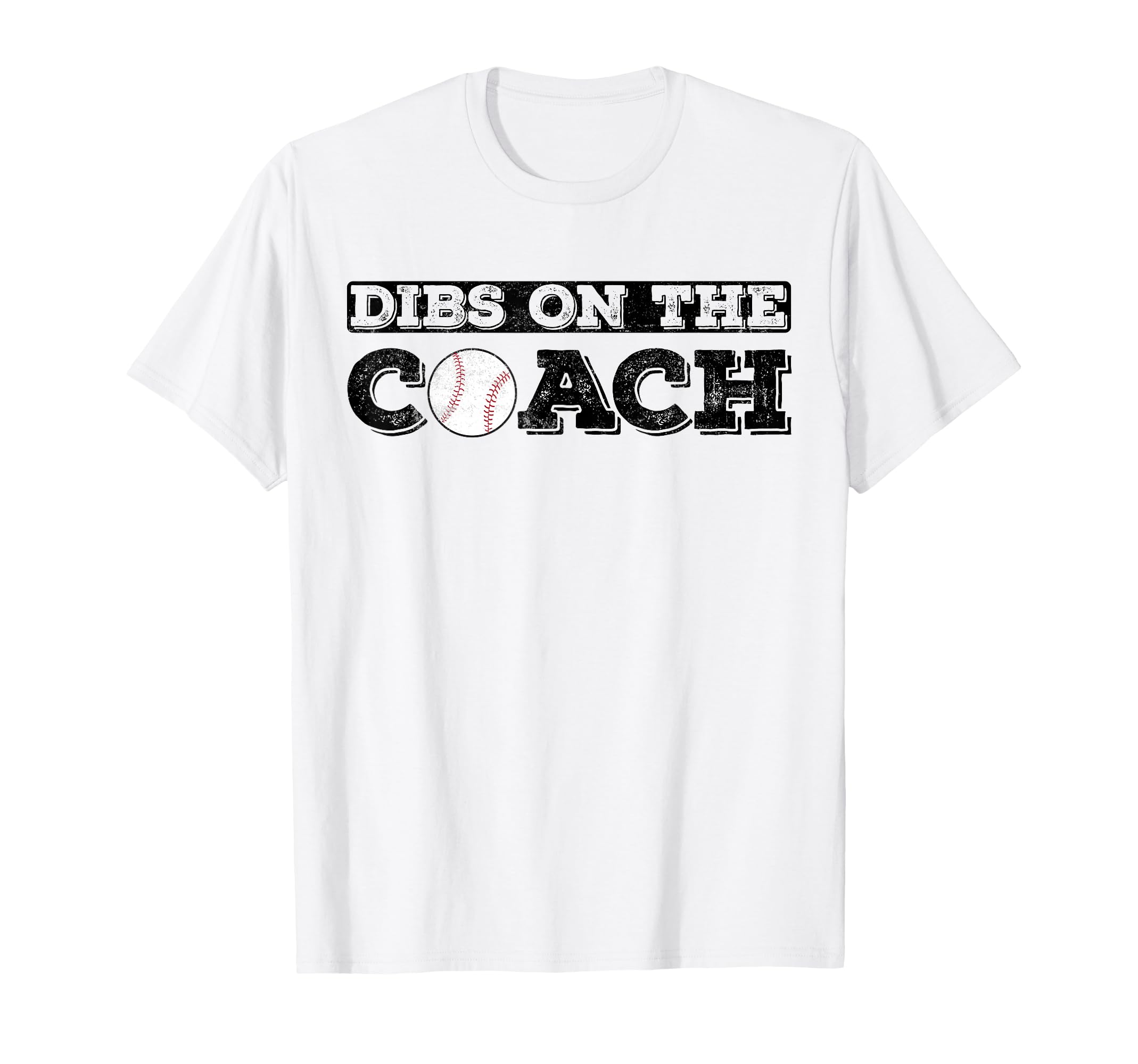 Dibs Coach Baseball Coaches Wife Or Son T-Shirt - Aesthetic Graphic Unisex - T-Shirt, Sweatshirt, Hoodie