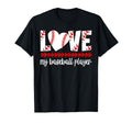 Love My Baseball Players Girlfriend T-Shirt - Streetwear Style for Adults - T-Shirt, Sweatshirt, Hoodie