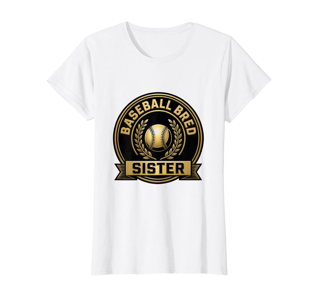 Baseball Bred Sister Proud Baseball T-Shirt - Custom Art Print Unisex - T-Shirt, Sweatshirt, Hoodie