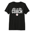 Dibs Coach Baseball Coach Wife T-Shirt - Streetwear Style Men Women - T-Shirt, Sweatshirt, Hoodie