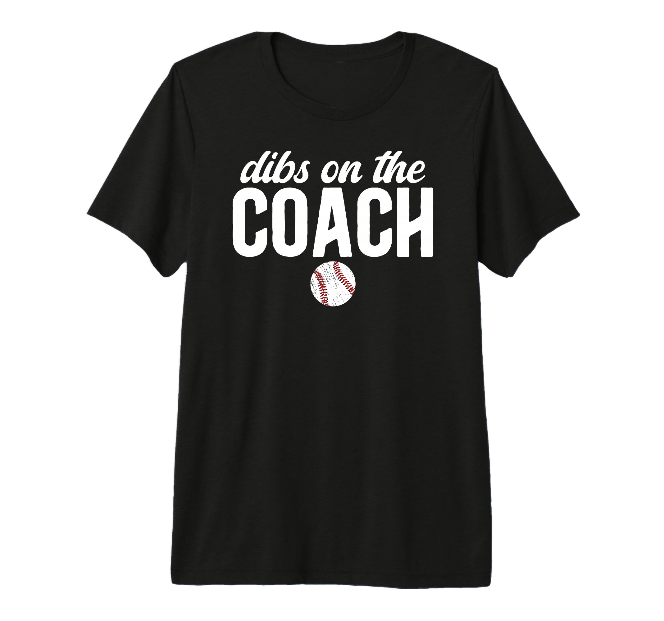 Dibs Coach Baseball Coach Wife T-Shirt - Streetwear Style Men Women - T-Shirt, Sweatshirt, Hoodie