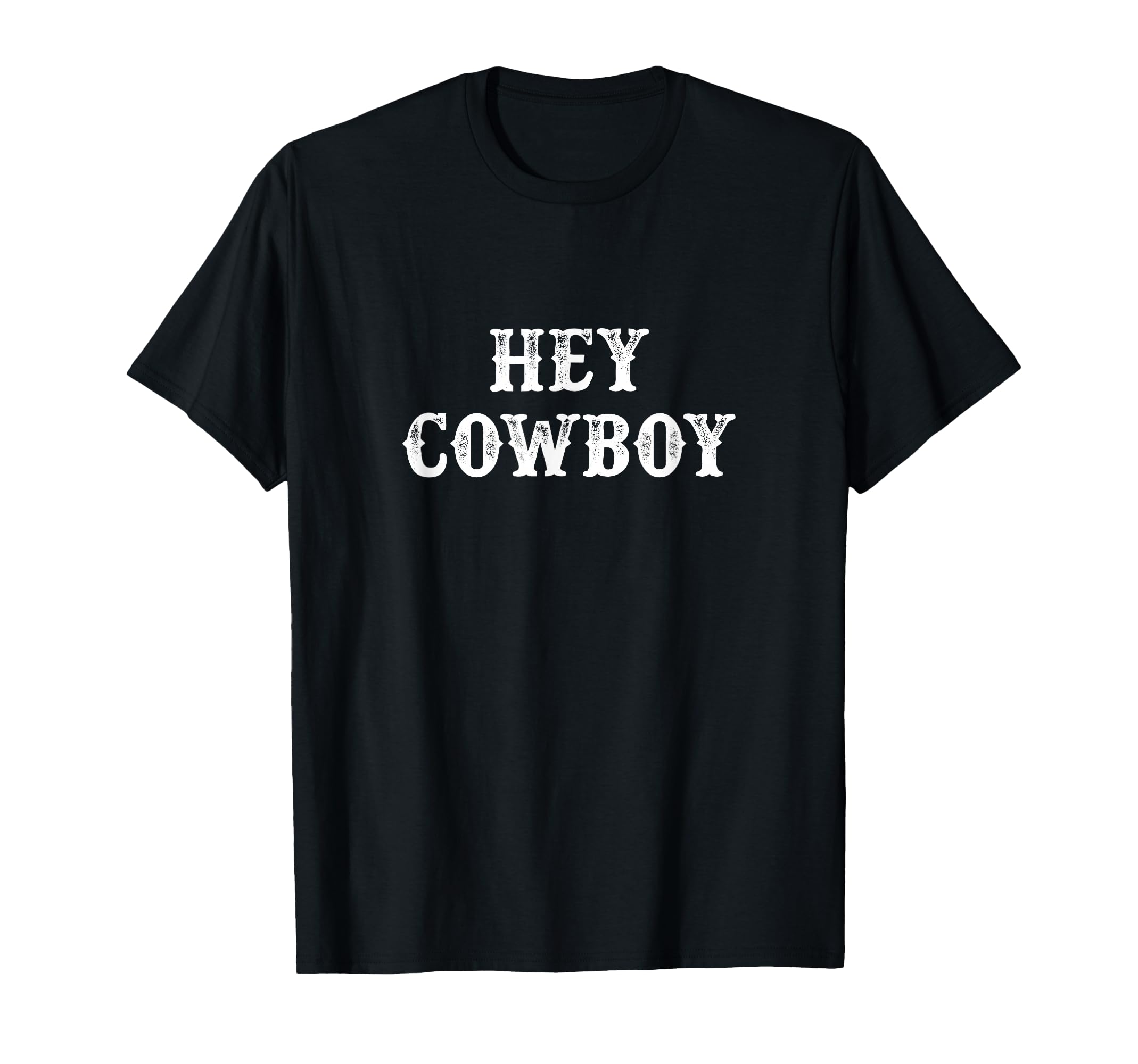 Hey Cowboy T-Shirt - Streetwear Style for Adults - T-Shirt, Sweatshirt, Hoodie