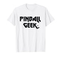 Pinball Geek Arcade Gaming T-Shirt - Minimalist Print Men Women - T-Shirt, Sweatshirt, Hoodie