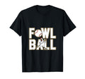 Fowl Ball Funny Baseball Chicken T-Shirt - Aesthetic Graphic Men Women - T-Shirt, Sweatshirt, Hoodie