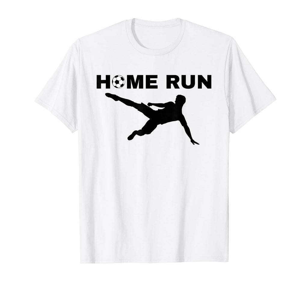 Home Run Soccer Ball Funny Sports T-Shirt - Streetwear Style Men Women - T-Shirt, Sweatshirt, Hoodie