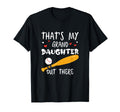 Thats My Granddaughter Out There T-Shirt - Graphic Print for Adults - T-Shirt, Sweatshirt, Hoodie