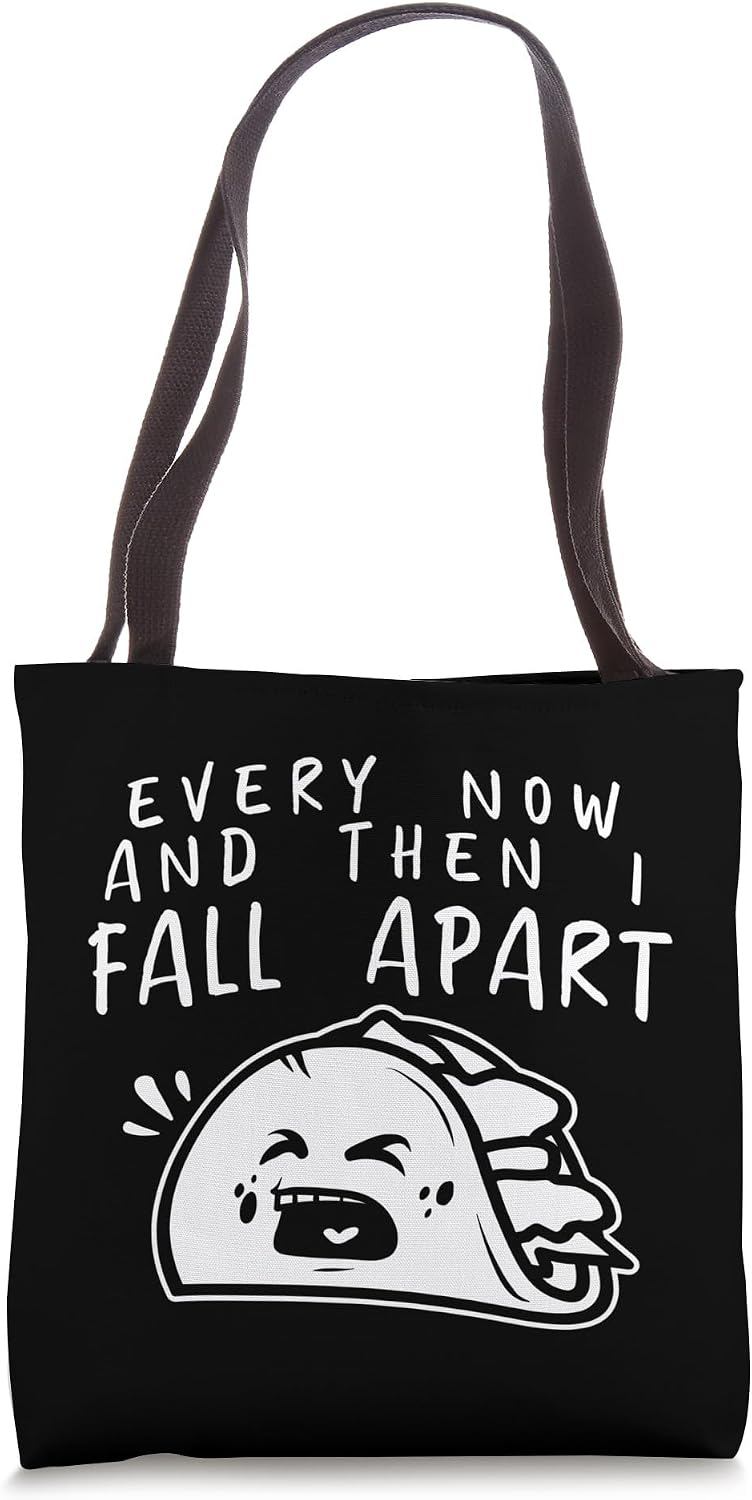 Every Now and Then I Fall Apart Taco Gift - Adult & Kids T-Shirts, Sweatshirts & Hoodies apparel design preview 1