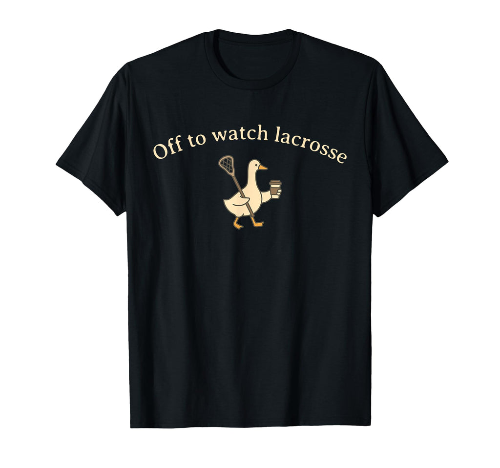 Off To Watch Lacrosse Mom Goose Coach T-Shirt - Unique Graphic Unisex - T-Shirt, Sweatshirt, Hoodie
