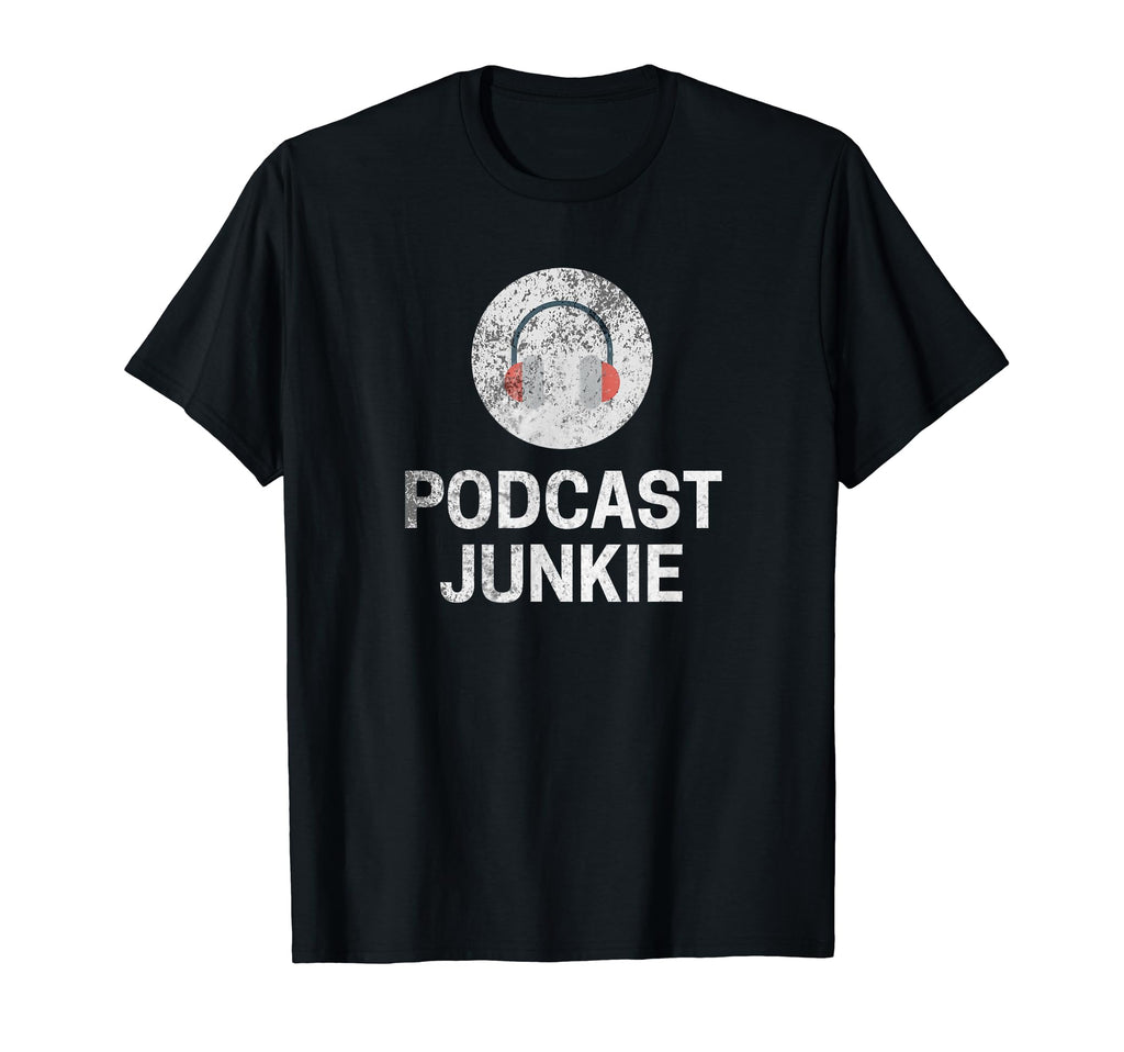 Distressed Podcast Junkie Headphones T-Shirt - Streetwear Style Unisex - T-Shirt, Sweatshirt, Hoodie