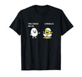 You Crack Me Up Literally Egg Meme Funny T-Shirt - Unique Graphic Unisex - T-Shirt, Sweatshirt, Hoodie