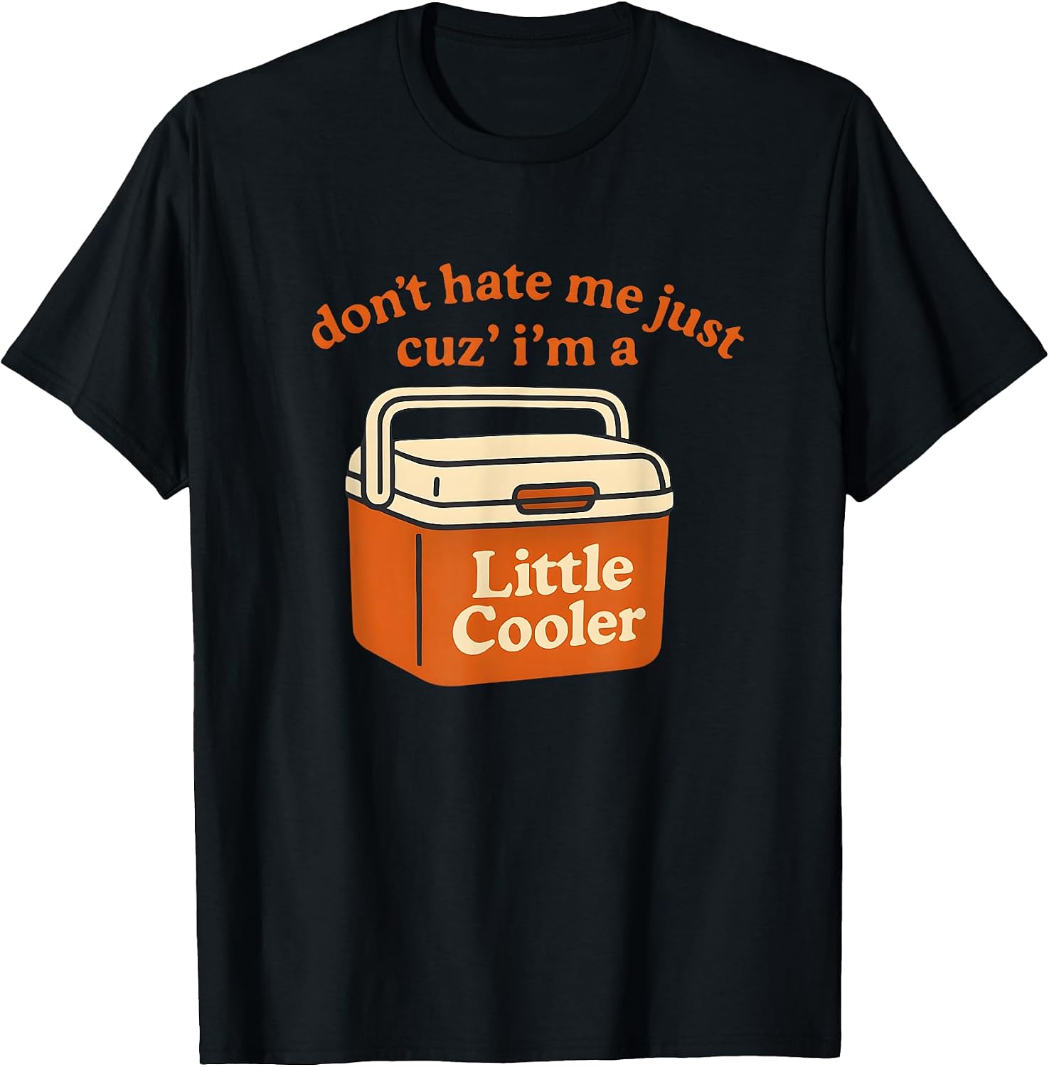 Dont Hate Me Just Cuz Im A Little Cooler - Adult & Kids T-Shirts, Sweatshirts & Hoodies apparel design preview 1